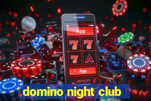 domino night club